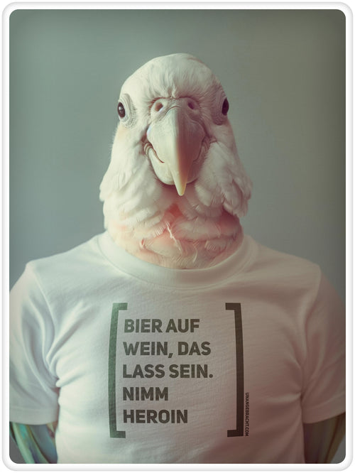 T-Shirt · Unisex · "Bier auf Wein, das lass sein. nimm Heroin" · Bella + Canvas 3001