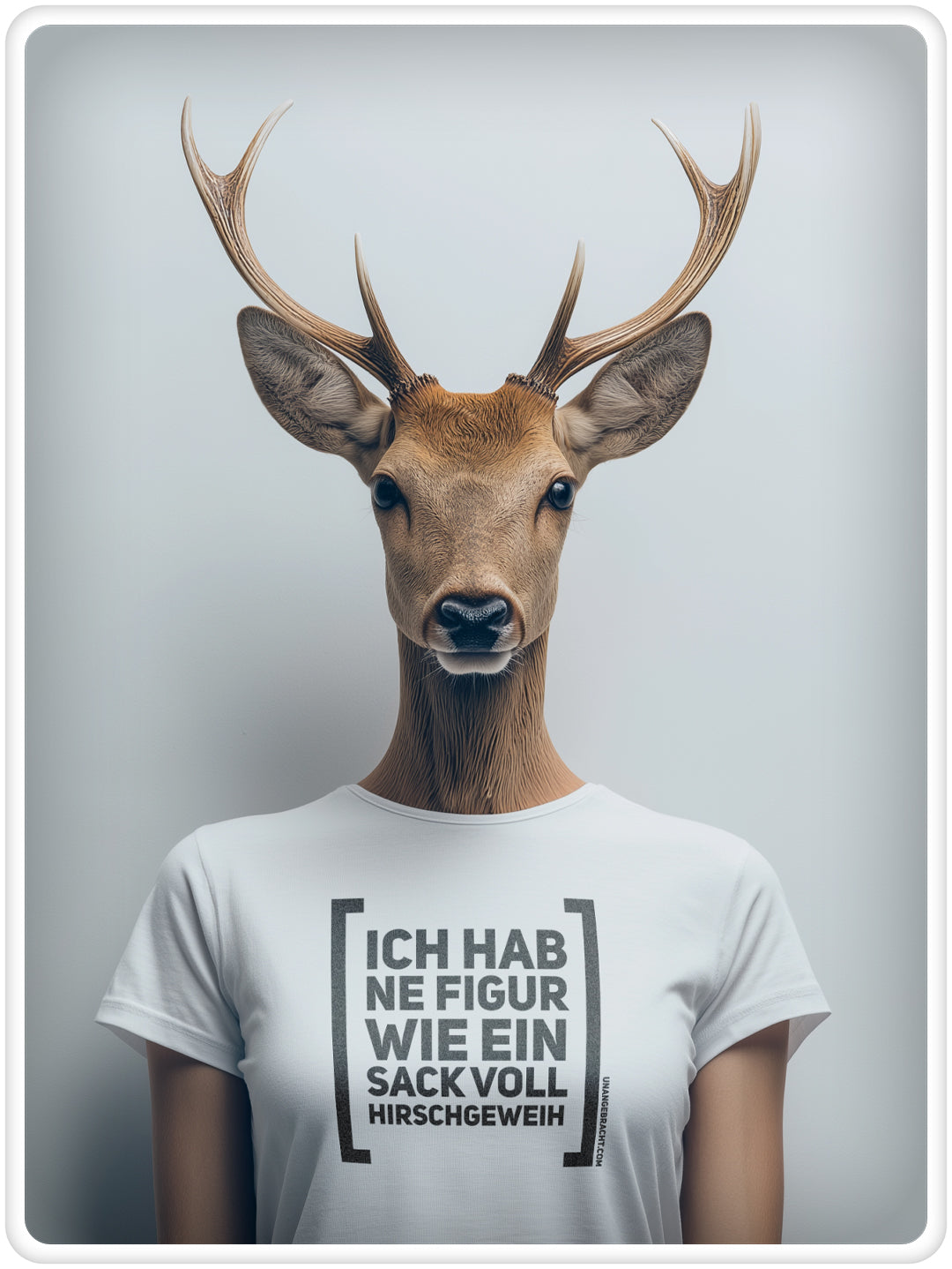 T-Shirt · Unisex · "Ich hab ne Figur wie ein Sack voll Hirschgeweih" · Bella + Canvas 3001