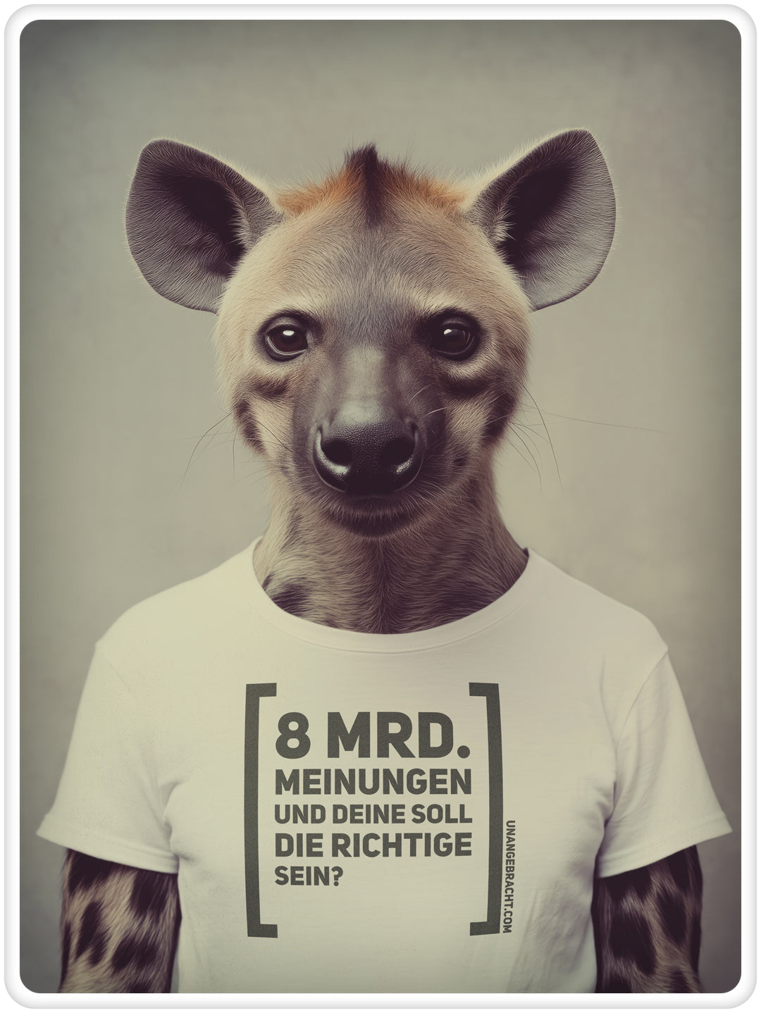 T-Shirt · Unisex · "8 Mrd. Meinungen und deine soll die richtige sein?" · Bella + Canvas 3001