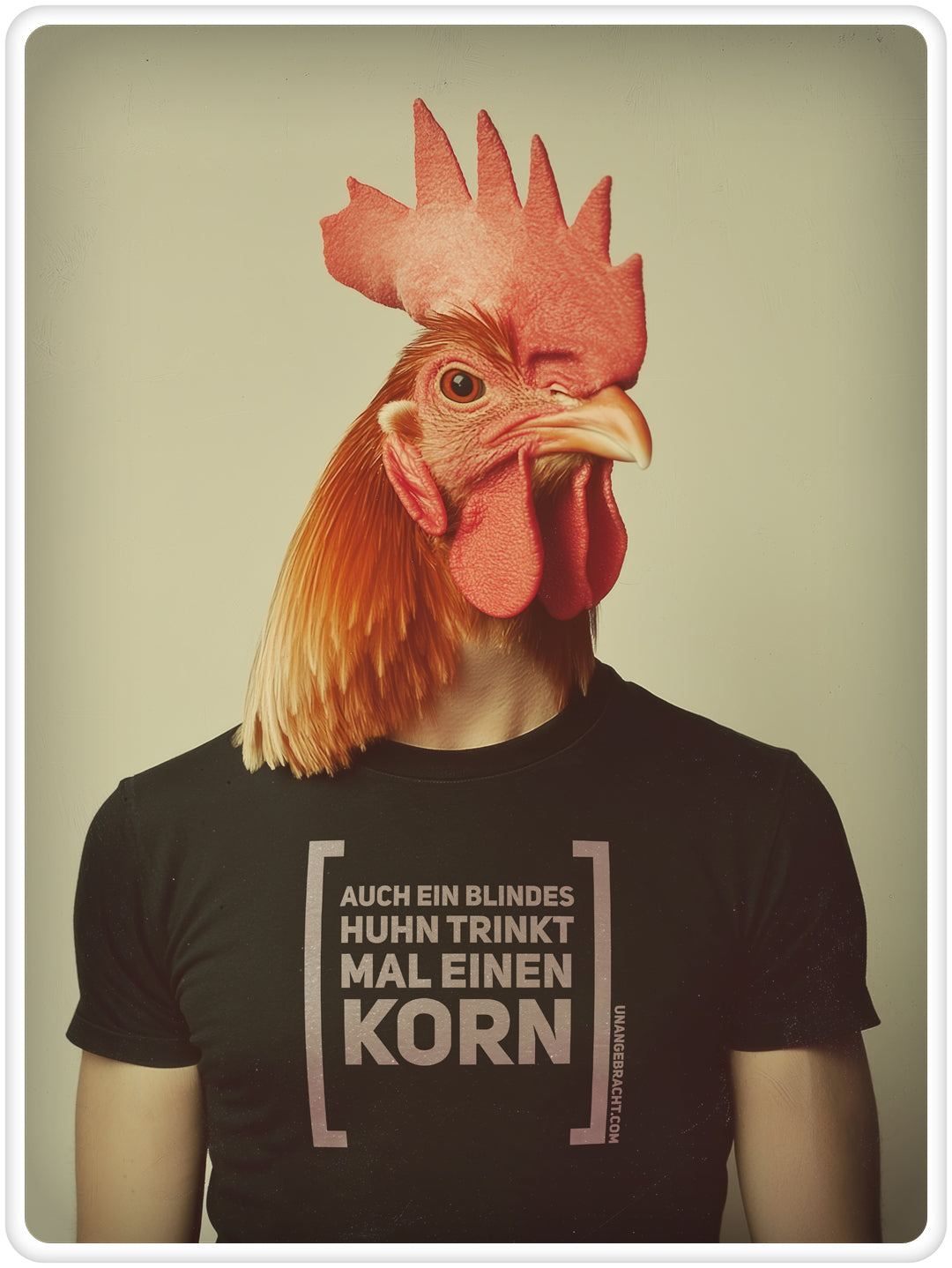 T-Shirt · Unisex · "Auch ein blindes Huhn trinkt mal einen Korn" · Bella + Canvas 3001